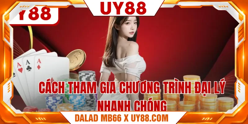Cách tham gia chương trình đại lý nhanh chóng Cách tham gia chương trình đại lý nhanh chóng