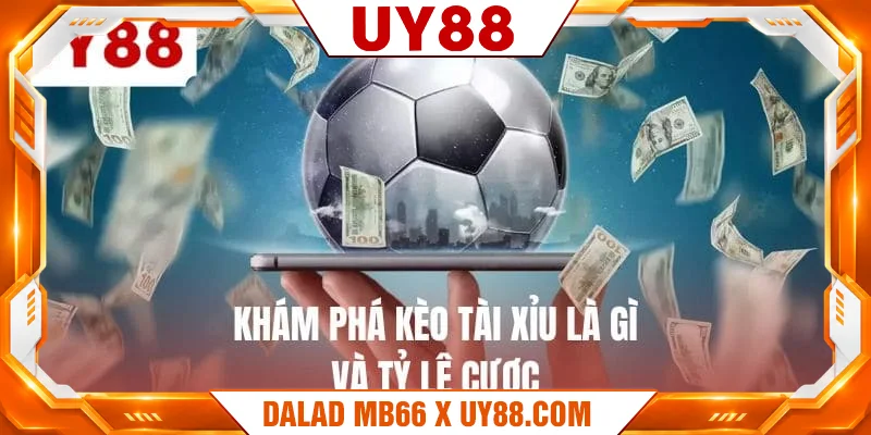 Khám phá kèo tài xỉu là gì và tỷ lệ cược