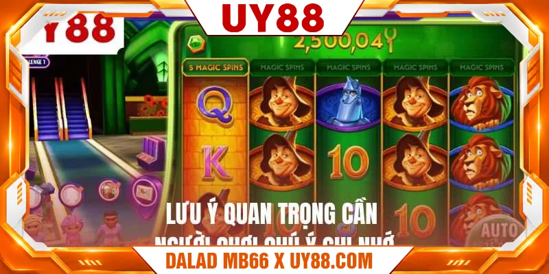 Lưu ý quan trọng cần người chơi chú ý ghi nhớ 