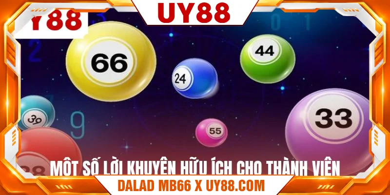 Một số lời khuyên hữu ích cho thành viên