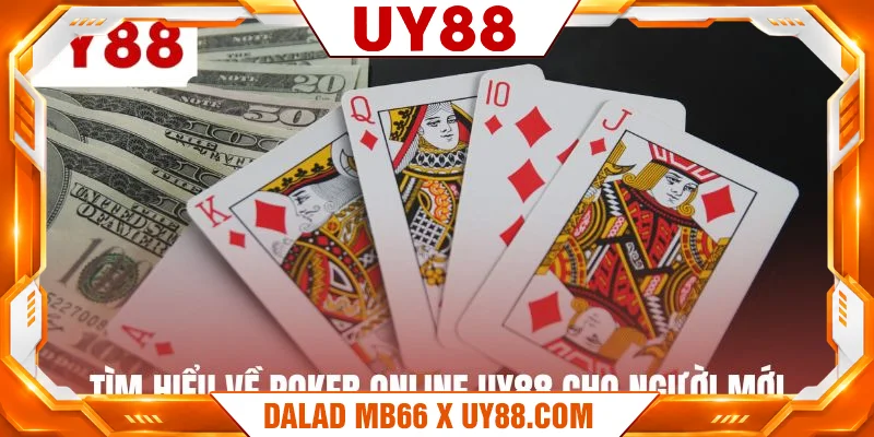 Tìm hiểu về poker online UY88 cho người mới