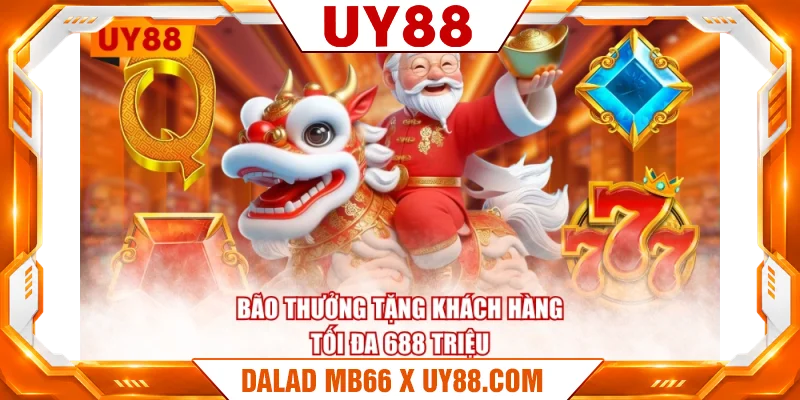 Bão thưởng tặng khách hàng tối đa 688 triệu