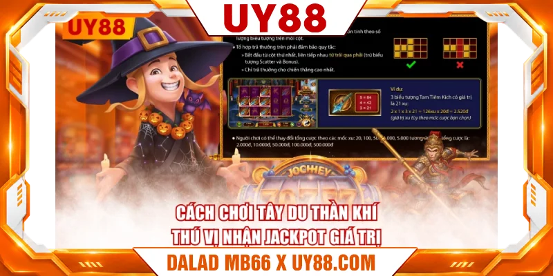 Cách chơi Tây Du Thần Khí thú vị nhận Jackpot giá trị