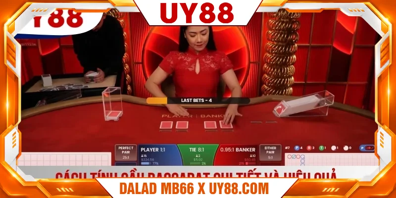 Cách tính cầu Baccarat chi tiết và hiệu quả