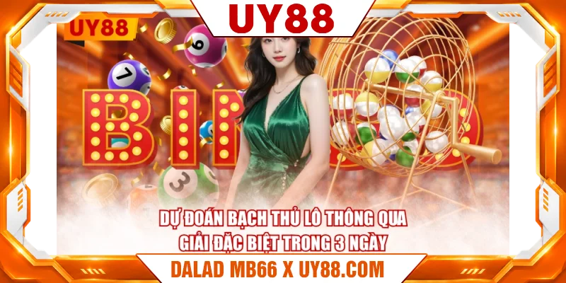 Dự đoán bạch thủ lô thông qua giải đặc biệt trong 3 ngày