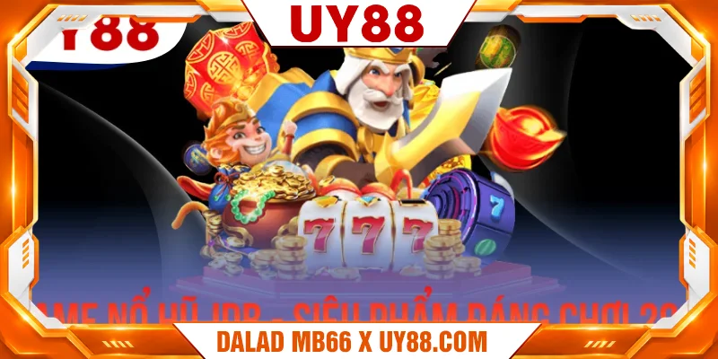 Game Nổ Hũ JDB - Các Siêu Phẩm Slot Đáng Chơi Nhất 2026