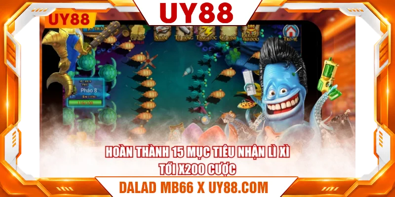 Hoàn thành 15 mục tiêu nhận lì xì tới x200 cược