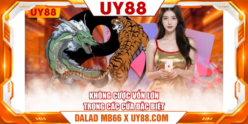 Không cược vốn lớn trong các cửa đặc biệt