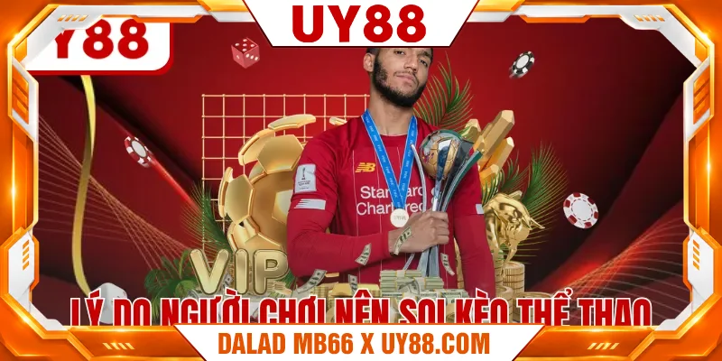 Lý do người chơi nên soi kèo thể thao