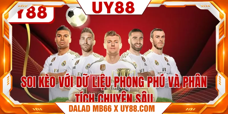 Soi kèo với dữ liệu phong phú và phân tích chuyên sâu