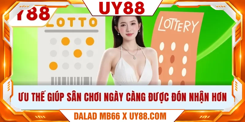 Ưu thế giúp sân chơi ngày càng được đón nhận hơn